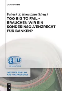 Buy Too Big To Fail - Brauchen wir ein Sonderinsolvenzrecht für Banken? (English, Patrick S. Kenadjian) — BookShops.in