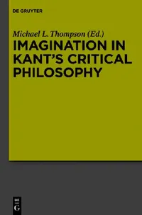 Buy Imagination in Kant's Critical Philosophy (English, Michael L. Thompson) — BookShops.in