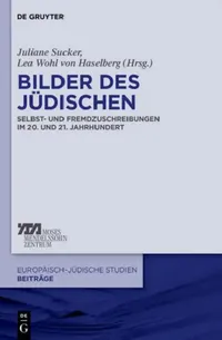 Buy Bilder des Jüdischen (English, Juliane Sucker | Lea Wohl Von Haselberg | Christina Braun) — BookShops.in