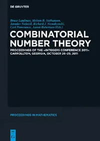 Buy Combinatorial Number Theory: Integers Conference 2011 Proceedings | Bruce Landman, Melvyn B. Nathanson, Jaroslav Nesetril | De Gruyter | English | Paperback — BookShops.in