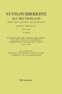 Buy Nuntiaturen Des Orazio Malaspina Und Des Ottavio Santacroce. Interim Des Cesare Dell'arena (1578-158 (English, Alexander Koller) — BookShops.in