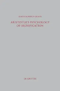 Buy Aristotle's Psychology of Signification (English, Simon Noriega-Olmos) — BookShops.in