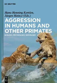 Buy Aggression in Humans and Other Primates (English, Hans-Henning Kortüm | Jürgen Heinze | Luciano Andreozzi) — BookShops.in