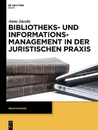 Buy Bibliotheks- Und Informationsmanagement in Der Juristischen PRAXIS (English, Anne Jacobs) — BookShops.in