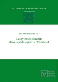 Buy Les Rythmes Éducatifs Dans La Philosophie de Whitehead (English, Jean-Marie Breuvart) — BookShops.in