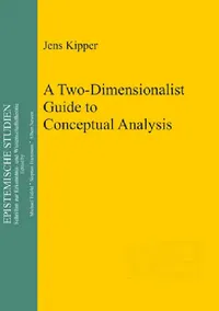Buy A Two-Dimensionalist Guide to Conceptual Analysis (English, Jens Kipper) — BookShops.in