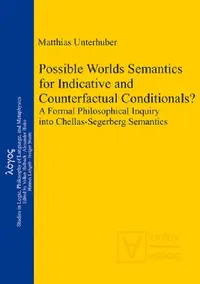 Buy Possible Worlds Semantics for Indicative and Counterfactual Conditionals? (English, Matthias Unterhuber) — BookShops.in
