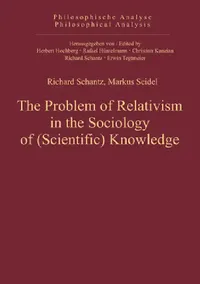 Buy The Problem of Relativism in the Sociology of (Scientific) Knowledge (English, Richard Schantz | Markus Seidel) — BookShops.in