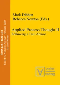 Buy Applied Process Thought II (English, Mark Dibben | Rebecca Newton) — BookShops.in