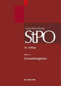 Buy Lowe/Rosenberg. Die Strafprozeordnung Und Das Gerichtsverfassungsgesetz, Band 13, Gesamtregister (English, Thomas Vetter) — BookShops.in