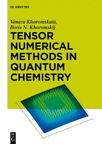 Buy Tensor Numerical Methods in Quantum Chemistry (English, Venera Khoromskaia | Boris N. Khoromskij) — BookShops.in