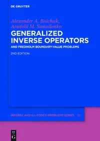 Buy Generalized Inverse Operators (English, Alexander Andreevych Boichuk | Anatolii M. Samoilenko | Peter V. Malyshev) — BookShops.in