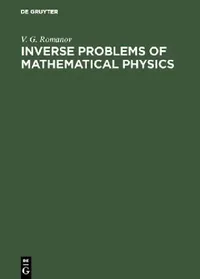 Buy Inverse Problems of Mathematical Physics (English, V. G. Romanov | L. Ya Yuzina) — BookShops.in