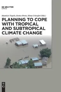 Buy Planning to cope with tropical and subtropical climate change (English, Maurizio Tiepolo) — BookShops.in