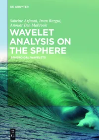 Buy Wavelet Analysis on the Sphere (English, Sabrine Arfaoui | Imen Rezgui | Anouar Ben Mabrouk) — BookShops.in