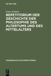 Buy Repetitorium Der Geschichte Der Philosophie Des Altertums Und Des Mittelalters (English, Franz Kramer) — BookShops.in