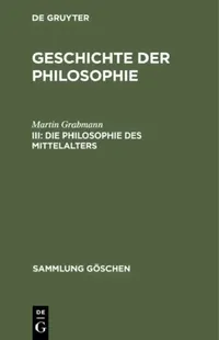 Buy Geschichte der Philosophie, III, Die Philosophie des Mittelalters (English, Martin Grabmann) — BookShops.in
