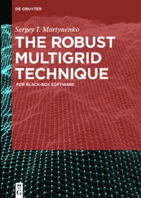 Buy The Robust Multigrid Technique (English, Sergey I. Martynenko) — BookShops.in