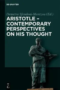 Buy Aristotle - Contemporary Perspectives on His Thought (English, Demetra Sfendoni-Mentzou) — BookShops.in