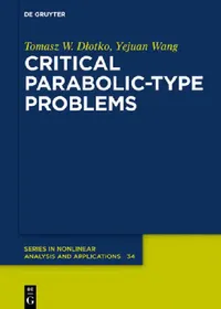 Buy Critical Parabolic-Type Problems (English, Tomasz W. Dlotko | Yejuan Wang) — BookShops.in