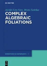 Buy Complex Algebraic Foliations (English, Alcides Lins Neto | Bruno Scárdua) — BookShops.in
