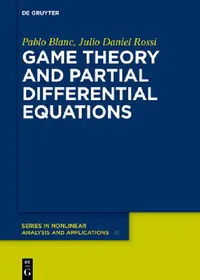 Buy Game Theory and Partial Differential Equations (English, Pablo Blanc | Julio Daniel Rossi) — BookShops.in