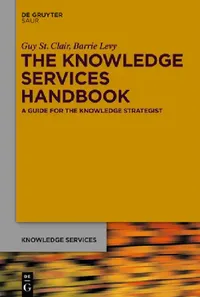 Buy The Knowledge Services Handbook (English, Guy St Clair | Barrie Levy) — BookShops.in