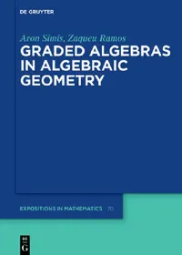 Buy Graded Algebras in Algebraic Geometry (English, Aron Simis | Zaqueu Ramos) — BookShops.in