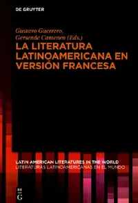 Buy La literatura latinoamericana en versión francesa (English, Gustavo Guerrero | Gersende Camenen) — BookShops.in