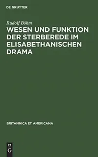 Buy Wesen und Funktion der Sterberede im elisabethanischen Drama (English, Rudolf Böhm) — BookShops.in