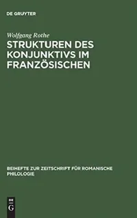 Buy Strukturen des Konjunktivs im Französischen (English, Wolfgang Rothe) — BookShops.in