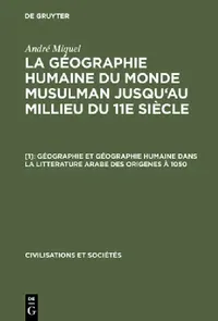 Buy La géographie humaine du monde musulman jusqu'au millieu du 11e siècle, [1], Géographie et géographi (English, André Miquel) — BookShops.in