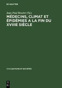 Buy Médecins, climat et épidémies a la fin du XVIIIe siècle (English, Jean-Paul Desaive) — BookShops.in