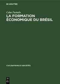 Buy La Formation Économique Du Brésil (English, Celso Furtado | Janine Peffau) — BookShops.in