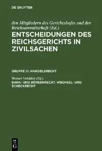 Buy Entscheidungen des Reichsgerichts in Zivilsachen, Bank- und Börsenrecht. Wechsel- und Scheckrecht (English, Werner Vahldiek) — BookShops.in