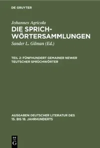 Buy Fnfhundert Gemainer Newer Teutscher Sprchwrter: Aus Die Sprichwörtersammlungen by Sander L. Gilman & Johannes Agricola | Walter de Gruyter | German Language | Paperback | Reprint 2019 — BookShops.in