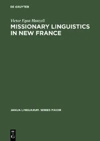 Buy Missionary Linguistics in New France (English, Victor Egon Hanzeli) — BookShops.in