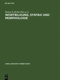 Buy Wortbildung, Syntax und Morphologie (English, Herbert E. Brekle | Leonhard Lipka) — BookShops.in