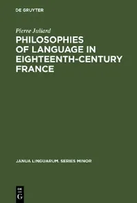 Buy Philosophies of Language in Eighteenth-Century France (English, Pierre Juliard) — BookShops.in
