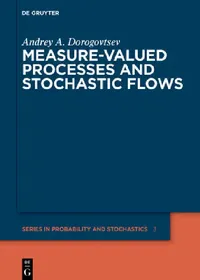 Buy Measure-Valued Processes and Stochastic Flows (English, Andrey a. Dorogovtsev) — BookShops.in
