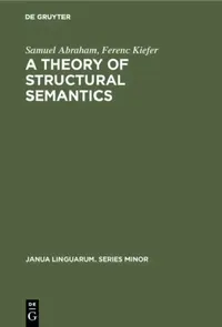 Buy A Theory of Structural Semantics (English, Samuel Abraham | Ferenc Kiefer) — BookShops.in