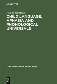 Buy Child Language, Aphasia and Phonological Universals (English, Roman Jakobson | Allan R. Keiler) — BookShops.in