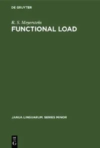 Buy Functional Load: Descriptive Limitations Alternatives of Assessment and Extensions of Application by R. S. Meyerstein | Mouton De Gruyter | English | Paperback | Reprint 2019 — BookShops.in