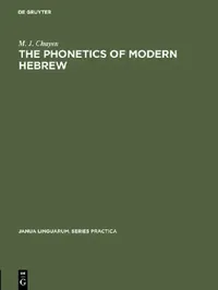 Buy The Phonetics of Modern Hebrew by M. J. Chayen | Mouton De Gruyter | English | Paperback | Reprint — BookShops.in