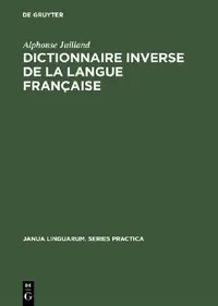 Buy Dictionnaire inverse de la langue française (English, Alphonse Juilland) — BookShops.in