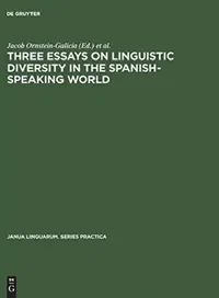 Buy Three Essays on Linguistic Diversity in the Spanish-Speaking World (English, Jacob Ornstein-Galicia | Frederick Gerald Hensey | David William Foster) — BookShops.in
