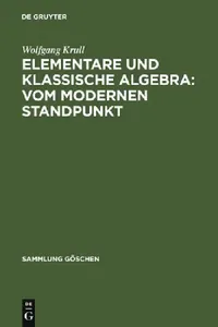Buy Elementare und klassische Algebra: vom modernen Standpunkt by Wolfgang Krull | De Gruyter | German Language | Paperback | Reprint 2011 Edition — BookShops.in