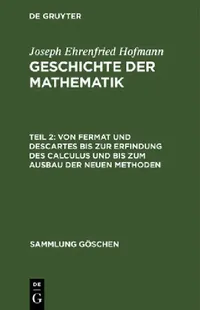 Buy Von Fermat Und Descartes Bis Zur Erfindung Des Calculus Und Bis Zum Ausbau Der Neuen Methoden (English, Joseph Ehrenfried Hofmann) — BookShops.in