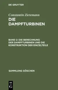 Buy Die Berechnung Der Dampfturbinen Und Die Konstruktion Der Einzelteile (English, Constantin Zietemann) — BookShops.in