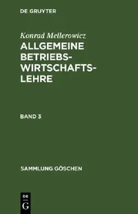 Buy Sammlung Göschen Allgemeine Betriebswirtschaftslehre (1154) by Konrad Mellerowicz | De Gruyter | German | Paperback | 8th Edition — BookShops.in